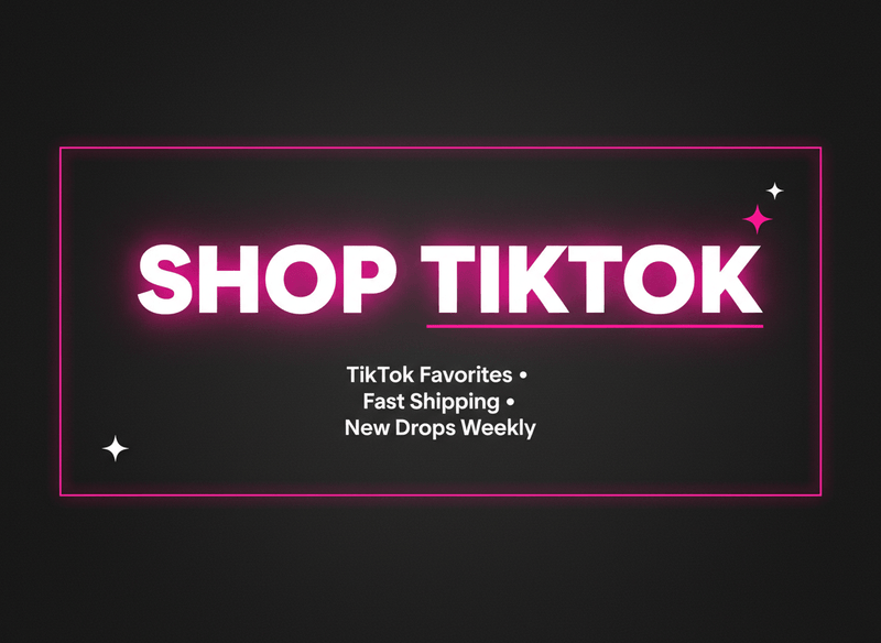 SHOP TIKTOK banner featuring TikTok favorites, fast shipping, and new drops weekly.