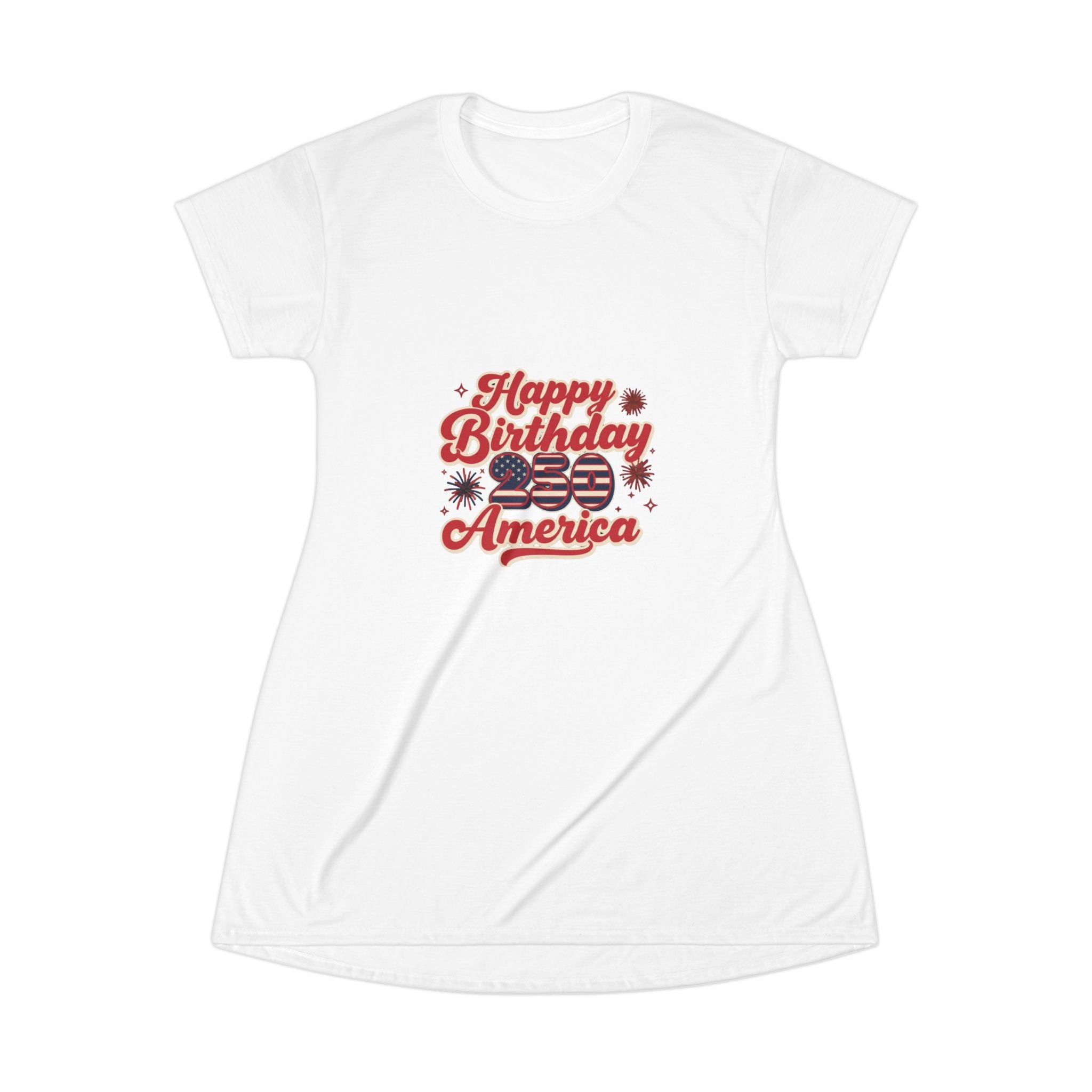 Happy Birthday 250 America Patriotic T-Shirt Dress featuring a celebratory graphic on a white fabric.