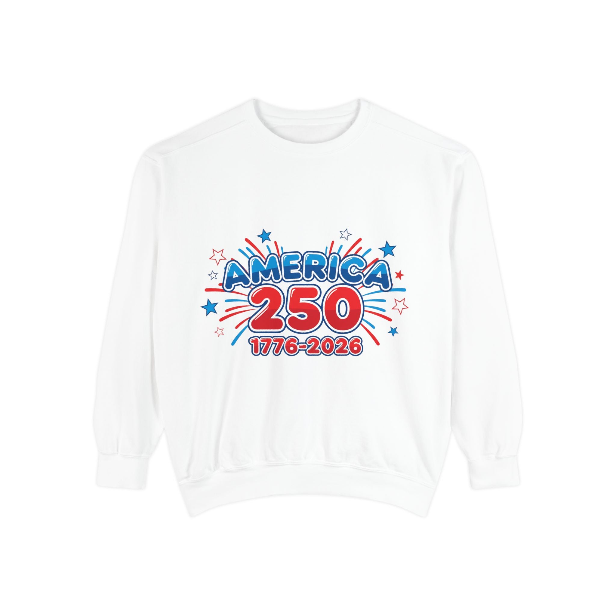 Red White and Blue Sweatshirt — America's 250th Celebration featuring bold America 250 graphic design.